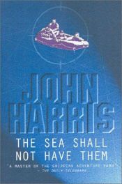 book cover of The Sea Shall Not Have Them by John Harris