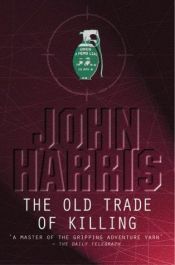 book cover of The Old Trade of Killing by John Harris