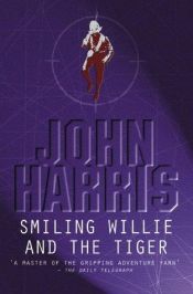 book cover of Smiling Willie and the Tiger by John Harris