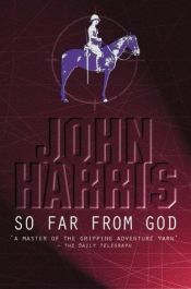 book cover of So Far From God by John Harris