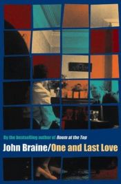 book cover of One and Last Love by John Braine