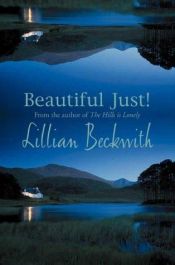 book cover of Beautiful Just! by Lillian Beckwith