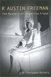 book cover of The Mystery of Angelina Frood (A Dr Thorndyke Mystery) by R. Austin Freeman