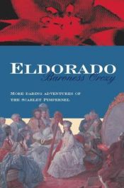 book cover of El Dorado : Further Adventures of the Scarlet Pimpernel (Dover Books on Literature & Drama) by Baroness Emma Orczy