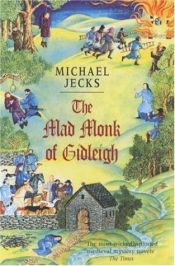 book cover of The Mad Monk of Gidleigh (Knights Templar) by Michael Jecks