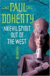 book cover of An Evil Spirit Out of the West [The Akhenaten-Trilogy, No. 1] by Paul C. Doherty