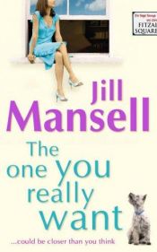 book cover of A Felicidade Mora ao Lado (The One You Really Want) by Jill Mansell