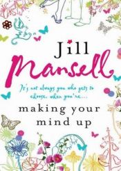 book cover of Making Your Mind Up by Jill Mansell