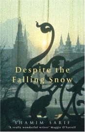 book cover of Despite the falling snow by Shamim Sarif