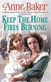 book cover of Keep the Home Fires Burning by Anne Baker