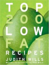 book cover of Top 200 Low Fat Recipes by Judith Wills