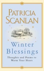 book cover of Winter blessings : thoughts and poems to warm your heart by Patricia Scanlan