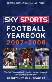 book cover of Sky Sports Football Yearbook 2007-2008 (Sky Sports Football Yearbooks) by Jack Rollin