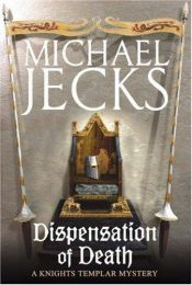 book cover of Dispensation of Death: A Knights Templar Mystery by Michael Jecks