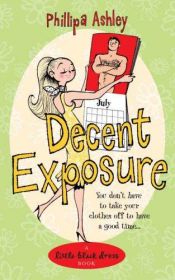 book cover of Decent Exposure (Little Black Dress) by Phillipa Ashley