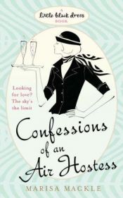 book cover of Confessions of an Air Hostess (Little Black Dress) by Marisa Mackle