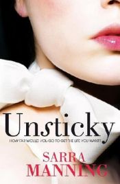 book cover of Unsticky by Sarra Manning