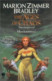 book cover of The Ages of Chaos (DAW #1223)(Stormqueen! Hawkmistress!) by Марион Зимър Брадли