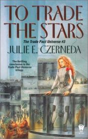 book cover of To Trade the Stars by Julie Czerneda