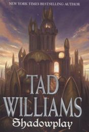 book cover of Shadowplay by Ταντ Ουίλλιαμς