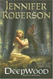 book cover of Deepwood by Jennifer Roberson