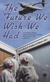 book cover of The Future We Wish We Had by Martin H. Greenberg