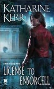 book cover of License to Ensorcell (Nyla O'Grady 1) by Katharine Kerr