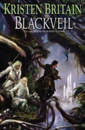 book cover of Green Rider 4: Blackveil by Kristen Britain