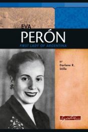 book cover of Eva Peron, First Lady of Argentina by Darlene R. Stille