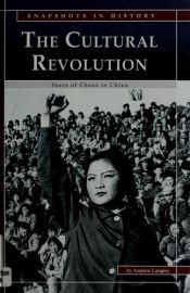 book cover of The Cultural Revolution: Years of Chaos in China (Snapshots in History) by Andrew Langley