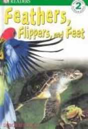 book cover of Feathers Flippers & Feet by DK Publishing