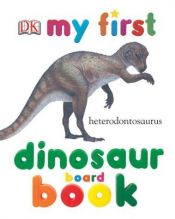 book cover of My First Dinosaur Board Book by DK Publishing