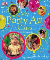 book cover of My Party Art Class by DK Publishing