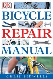book cover of Bicycle Repair Manual by Chris Sidwells