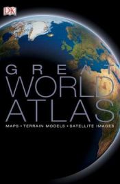 book cover of The Great World Atlas by DK Publishing