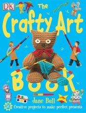 book cover of The Crafty Art Book by Jane Bull