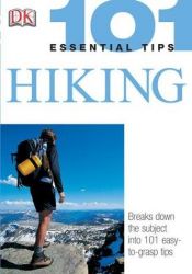 book cover of Hiking (101 Essential Tips) by DK Publishing