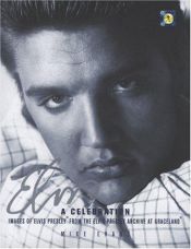 book cover of Elvis : a celebration : images of Elvis Presley from the Elvis Presley Archive at Graceland by Mike Evans