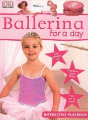 book cover of Ballerina for a Day by DK Publishing