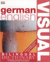 book cover of German English Bilingual Visual Dictionary (BILINGUAL VISUAL DICTIONARY) by DK Publishing