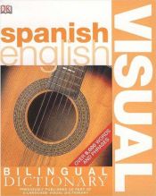book cover of Spanish English Bilingual Visual Dictionary (BILINGUAL VISUAL DICTIONARY) by DK Publishing