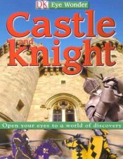 book cover of Castle and Knight (Eye Wonder) by DK Publishing