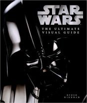 book cover of Star Wars the Ultimate Visual Guide by DK Publishing