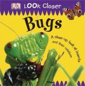 book cover of Look Closer: Bugs (Loc: Critters) by DK Publishing