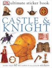 book cover of Castle and Knight: The Ultimate Sticker Book by DK Publishing