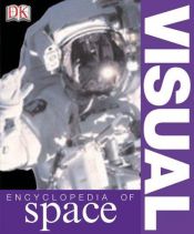 book cover of Visual Encyclopedia of Space by DK Publishing