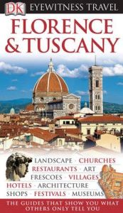book cover of (italy) Florence and Tuscany (DK Eyewitness Travel Guides) by Adele Evans|Christopher Catling