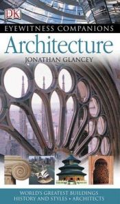 book cover of Eyewitness Companions Architecture by Jonathan Glancey