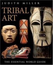book cover of Tribal Art by Judith Miller