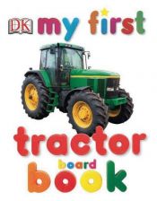 book cover of My First Tractor Board Book (My 1st Board Books) by DK Publishing